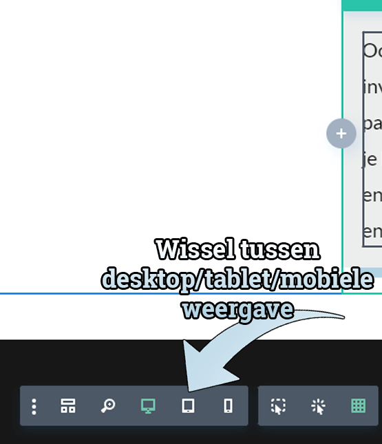 Links onderin vind je in Divi ook deze schakelopties, als je dus voor een type apparaat gaat optimaliseren is het handig je weergave op dit apparaat te zetten.